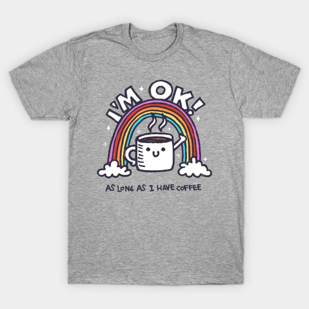 As long i have coffee T-Shirt by Walmazan